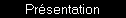 Pr�sentation